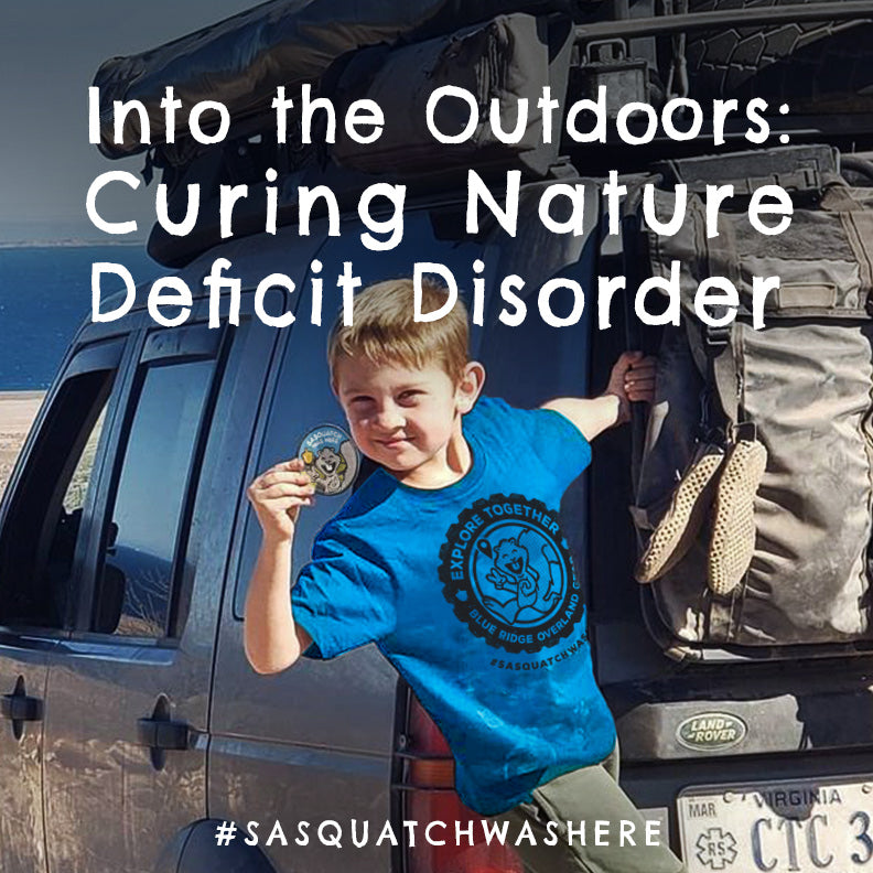 Into the Outdoors: Curing Nature-Deficit Disorder – Blue Ridge Overland ...