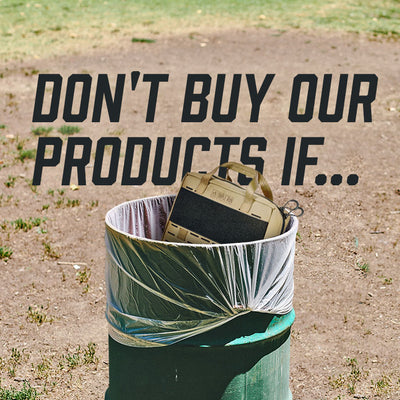 Don't Buy Our Products If...