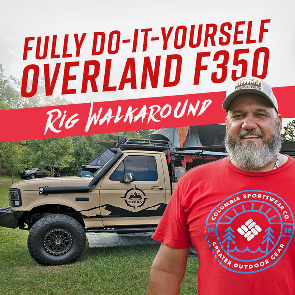 DIY Overland F350 - Rig Walkaround – Blue Ridge Overland Gear