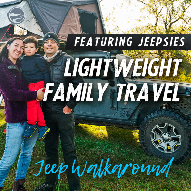 Lightweight Family Travel - Overland Walkaround Ft. Jeepsies