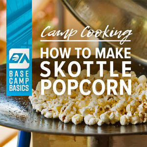 Basecamp Basics: How To Make Skottle Popcorn!