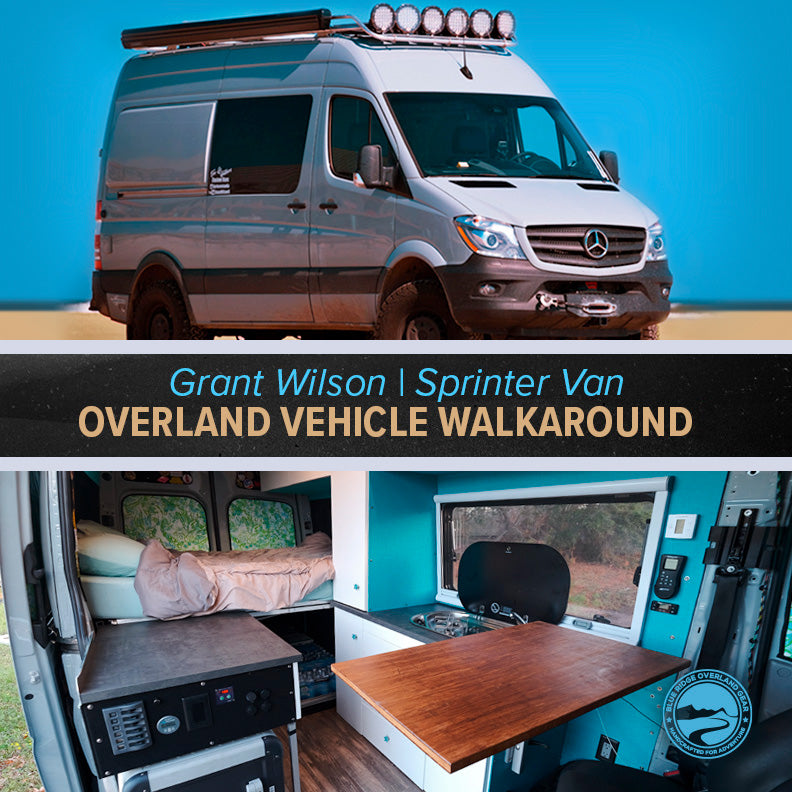 Overland Vehicle Walkarounds | Grant Wilson, Sprinter Van – Blue Ridge ...