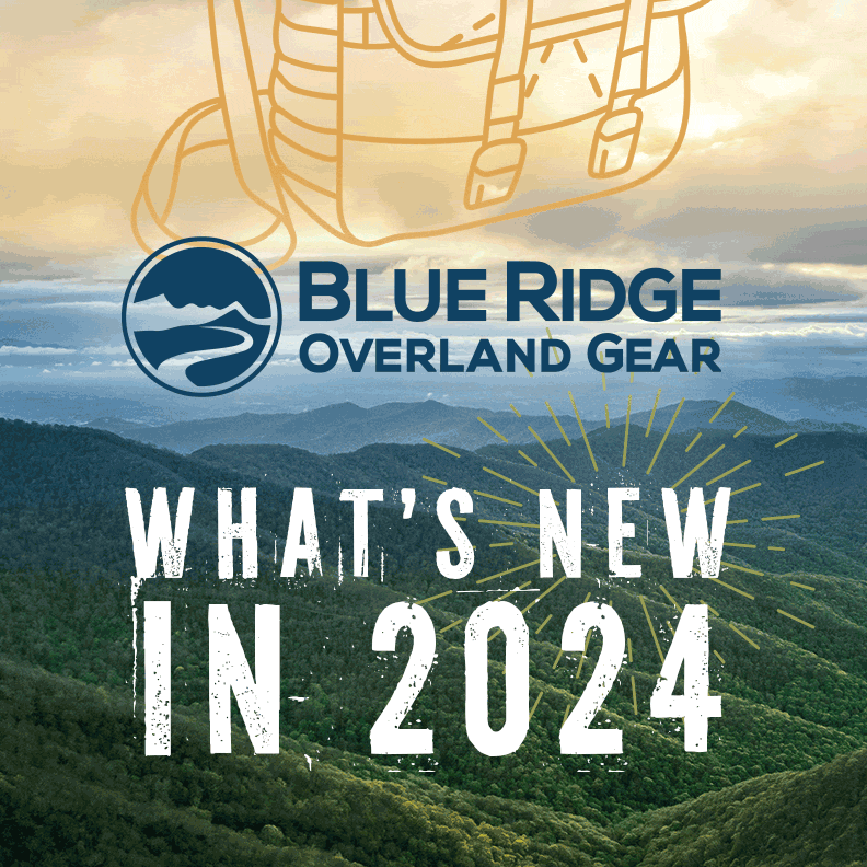 What's New at Blue Ridge Overland Gear (Early 2024)